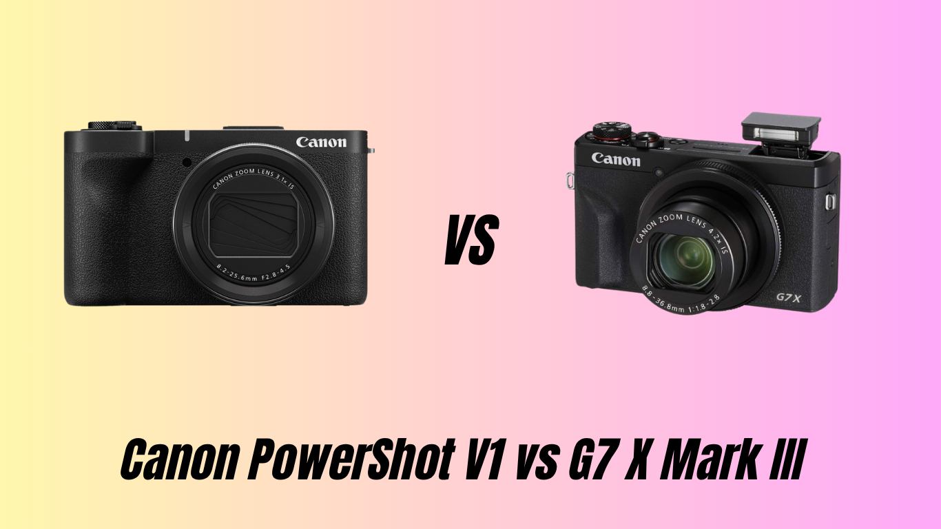 Canon PowerShot V1 vs G7X Mark III