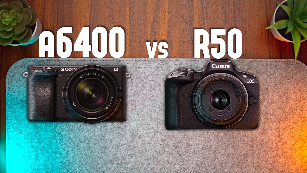 Sony A6400 vs Canon R50