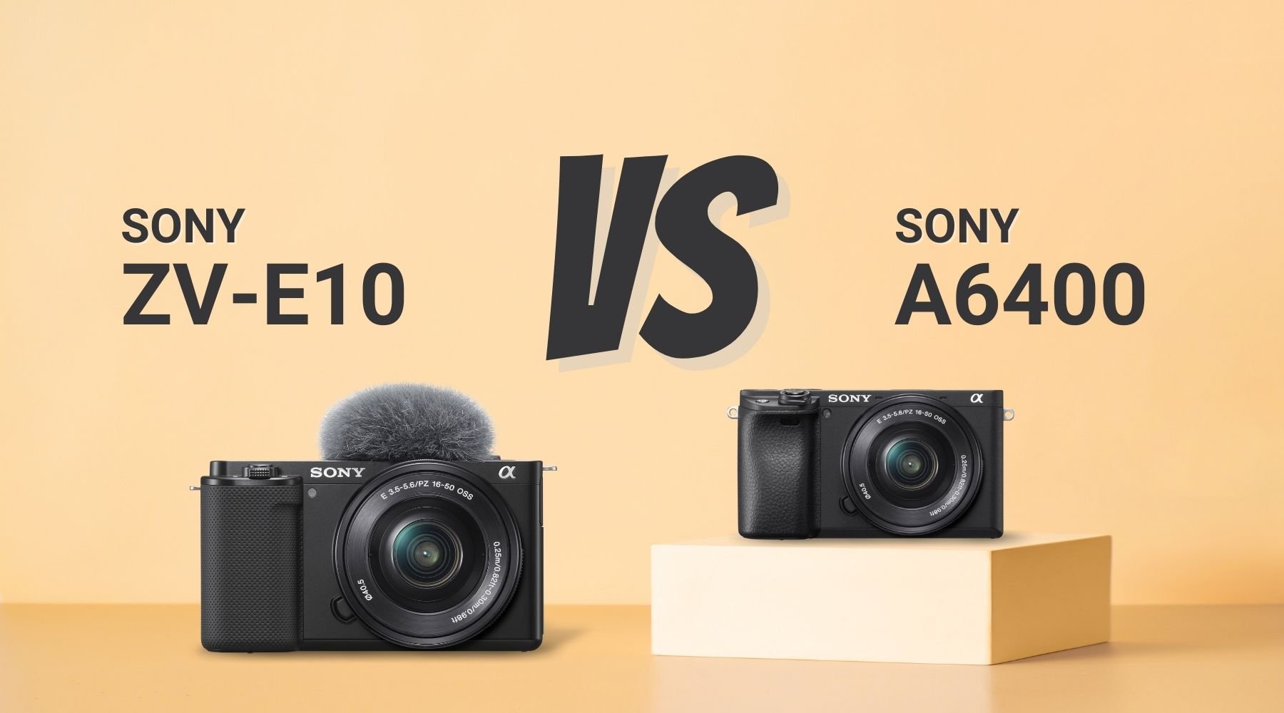 So sánh Sony A6400 và ZV-E10 – hai lựa chọn đáng cân nhắc cho người làm nội dung hiện đại.