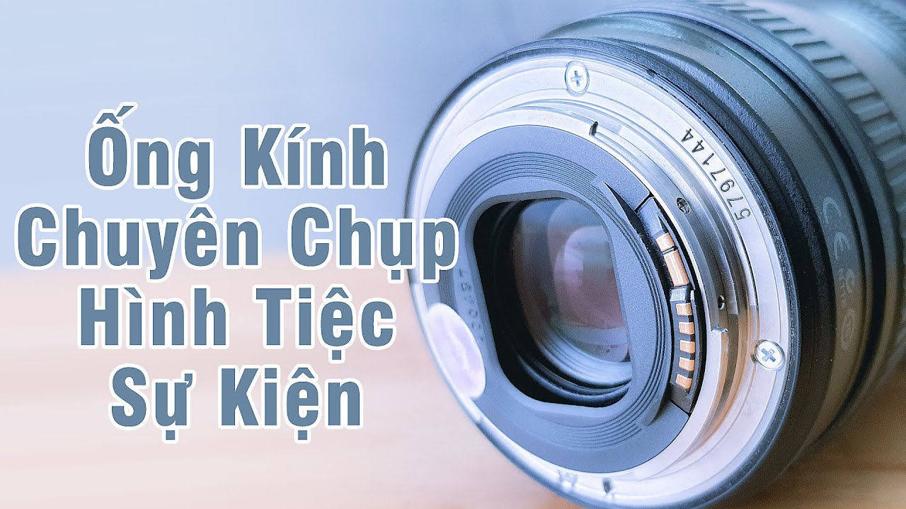 lens chụp tiệc cưới