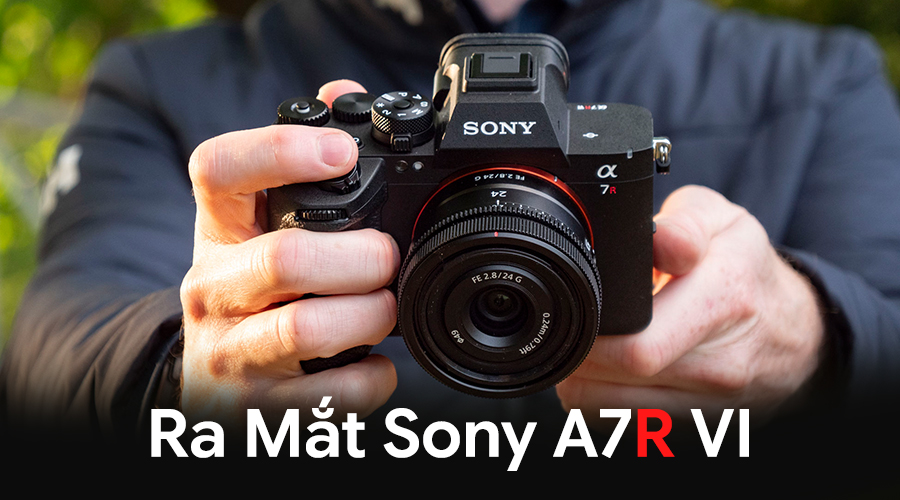 ra mắt Sony A7R VI